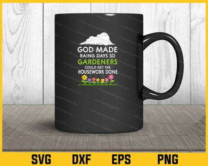 God Made Raing Days So Gardeners Svg Cutting Printable File  - Premium Cutting Files in SVG, PNG & EPS Formats - Premium SVG Cutting Files for Crafts