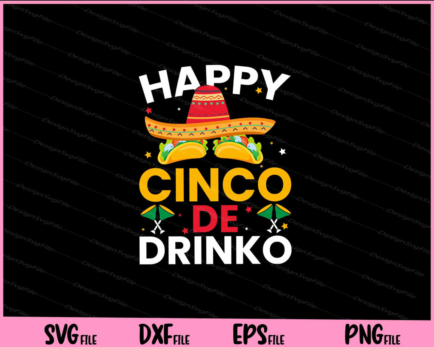 happy cinco de drinko cinco de mayo Svg Cutting Printable Files  - Premium Cutting Files in SVG, PNG & EPS Formats - Premium SVG Cutting Files for Crafts