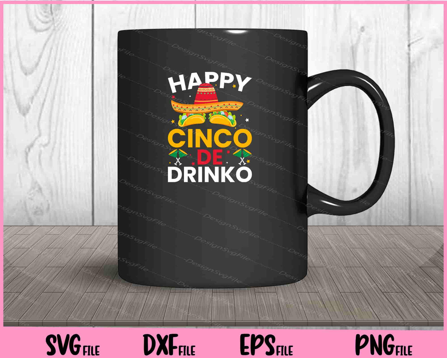 happy cinco de drinko cinco de mayo Svg Cutting Printable Files  - Premium Cutting Files in SVG, PNG & EPS Formats - Premium SVG Cutting Files for Crafts