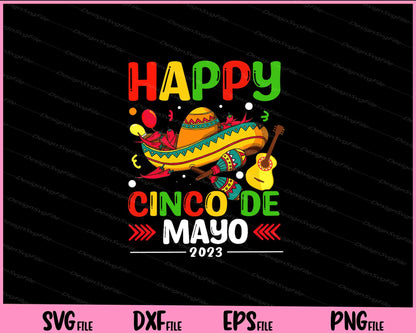 happy cinco de mayo 2023 Svg Cutting Printable Files  - Premium Cutting Files in SVG, PNG & EPS Formats - Premium SVG Cutting Files for Crafts