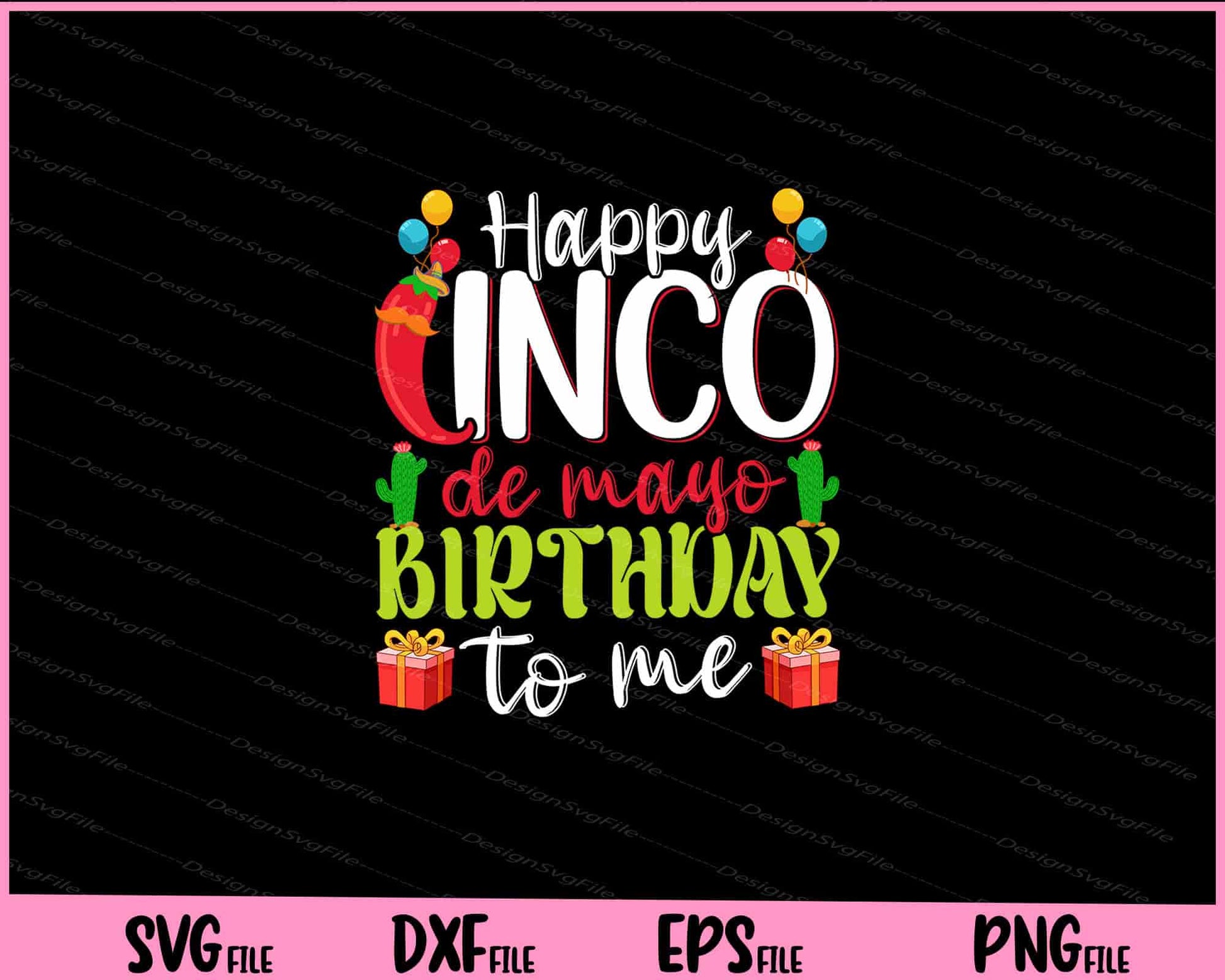 happy cinco de mayo birthday to me Svg Cutting Printable Files  - Premium Cutting Files in SVG, PNG & EPS Formats - Premium SVG Cutting Files for Crafts