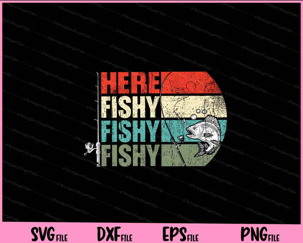 Here Fishy fishy fishy Fish Hunting Svg Cutting Printable Files  - Premium Cutting Files in SVG, PNG & EPS Formats - Premium SVG Cutting Files for Crafts