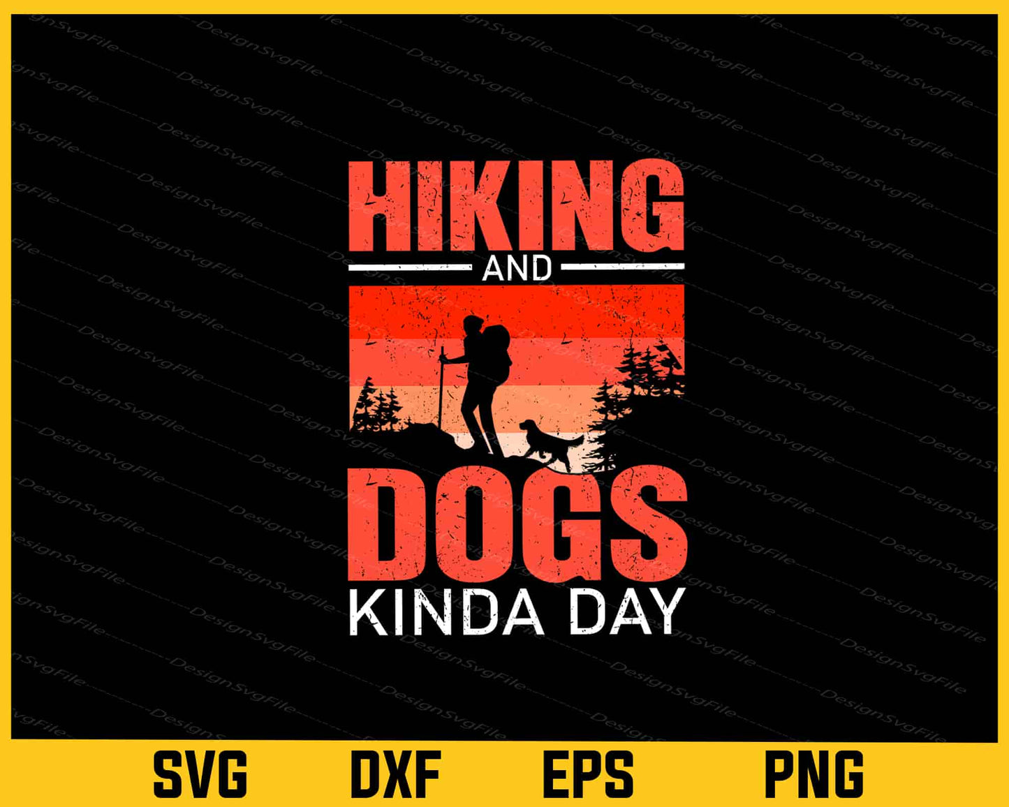 Hiking And Dogs Kinda Day Svg Cutting Printable File  - Premium Cutting Files in SVG, PNG & EPS Formats - Premium SVG Cutting Files for Crafts