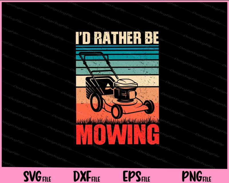 I’d Rather be Mowing Gardener Retro Vintage Svg Cutting Printable Files  - Premium Cutting Files in SVG, PNG & EPS Formats - Premium SVG Cutting Files for Crafts