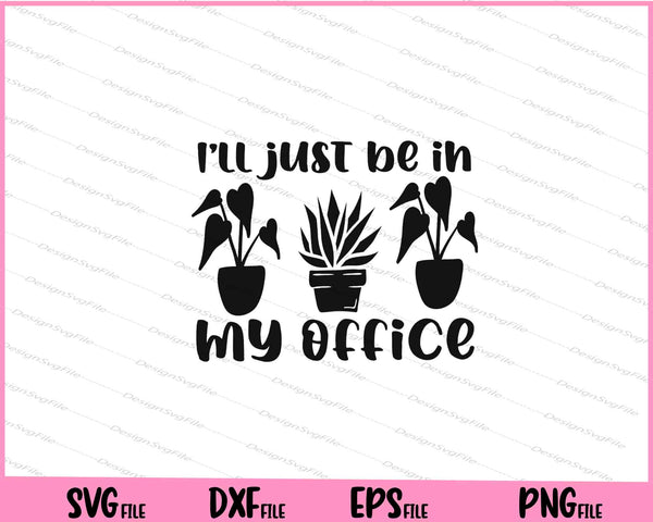 I'll just be in my office svg