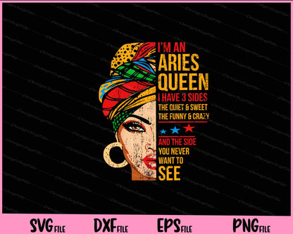 I’m an Aries Queen i have 3 Sides the Quiet & Sweet the funny Svg Cutting Printable Files  - Premium Cutting Files in SVG, PNG & EPS Formats - Premium SVG Cutting Files for Crafts