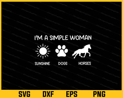 I’m A Simple Woman Sunshine Dogs Horses Svg Cutting Printable File  - Premium Cutting Files in SVG, PNG & EPS Formats - Premium SVG Cutting Files for Crafts