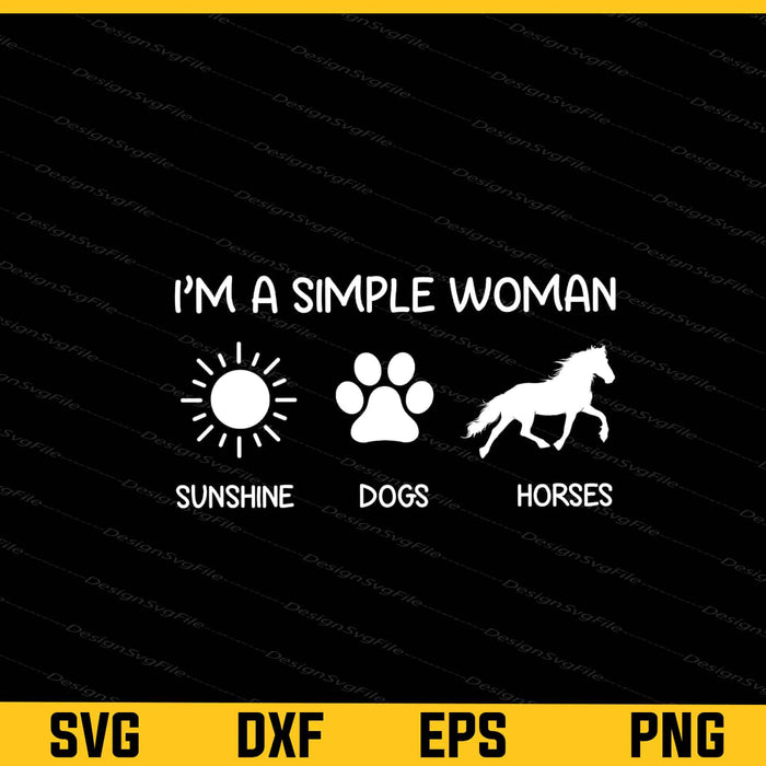 I’m A Simple Woman Sunshine Dogs Horses Svg Cutting Printable File  - Premium Cutting Files in SVG, PNG & EPS Formats - Premium SVG Cutting Files for Crafts