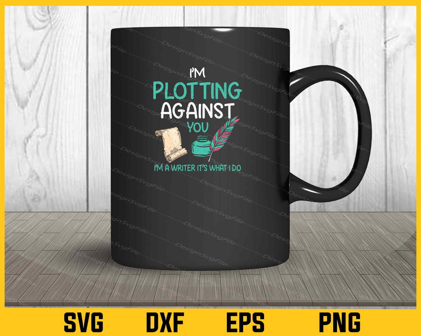 I’m Plotting Against You I’m A Writer It’s What I Do Svg Cutting Printable File  - Premium Cutting Files in SVG, PNG & EPS Formats - Premium SVG Cutting Files for Crafts