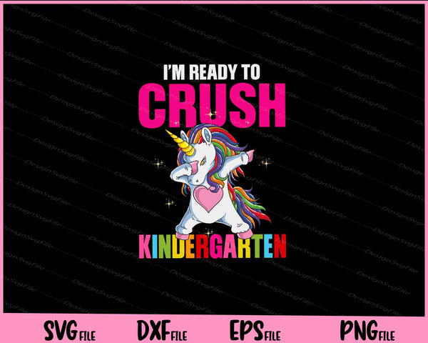 I’m ready to crush Unicorn kindergarten Svg Cutting Printable Files