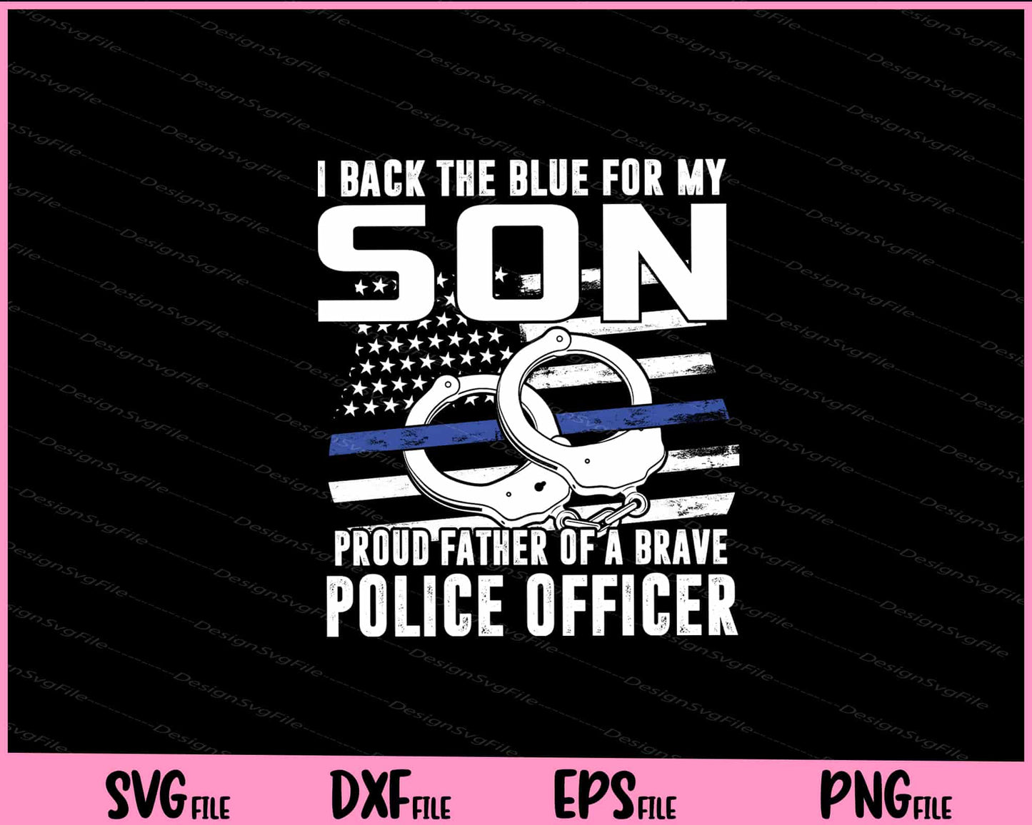 I Back The Blue For My Son Proud Father Police Officer Svg Cutting Printable File  - Premium Cutting Files in SVG, PNG & EPS Formats - Premium SVG Cutting Files for Crafts