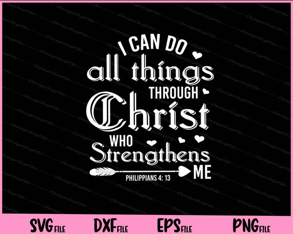I can Do all Things Through Christ who strengthens me Svg Cutting Printable Files