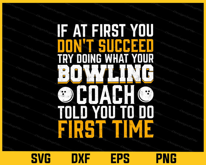 If At First You Don’t Succeed Bowling Svg Cutting Printable File  - Premium Cutting Files in SVG, PNG & EPS Formats - Premium SVG Cutting Files for Crafts