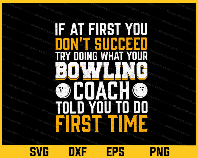If At First You Don’t Succeed Bowling Svg Cutting Printable File  - Premium Cutting Files in SVG, PNG & EPS Formats - Premium SVG Cutting Files for Crafts