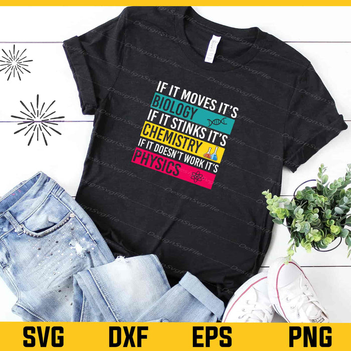 If It Moves It’s Biology If It Stinks It’s Chemistry Svg Cutting Printable File  - Premium Cutting Files in SVG, PNG & EPS Formats - Premium SVG Cutting Files for Crafts