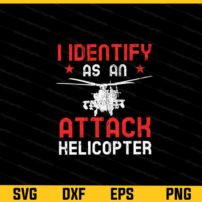 I Identify As An Attack Helicopter Svg Cutting Printable File  - Premium Cutting Files in SVG, PNG & EPS Formats - Premium SVG Cutting Files for Crafts