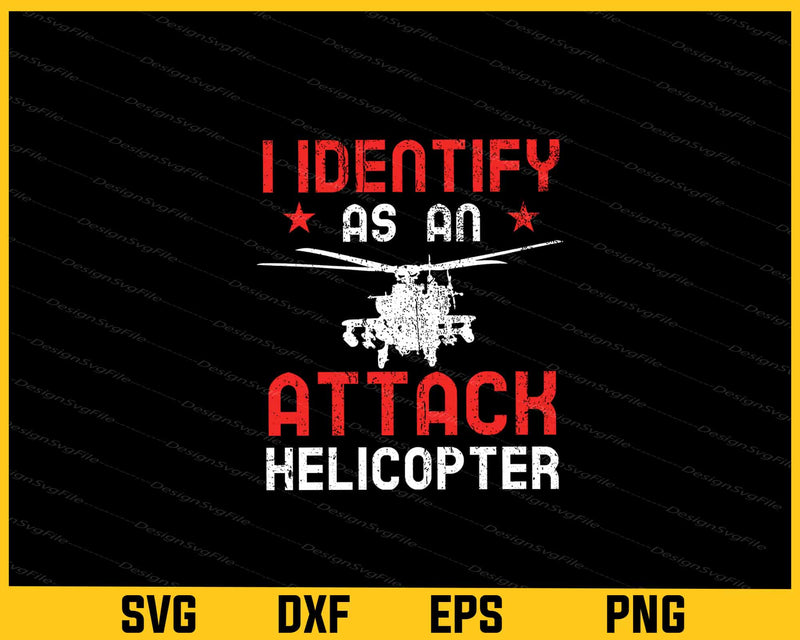 I Identify As An Attack Helicopter Svg Cutting Printable File  - Premium Cutting Files in SVG, PNG & EPS Formats - Premium SVG Cutting Files for Crafts