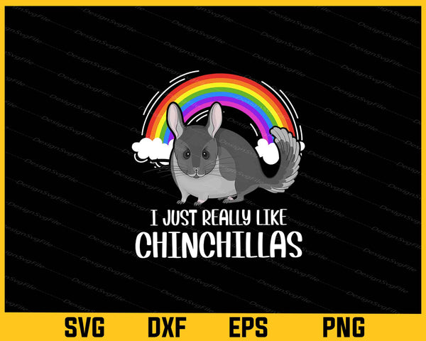 I Just Really Like Chinchillas svg