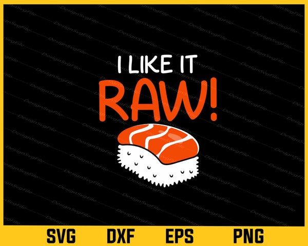 I Like It Raw! svg