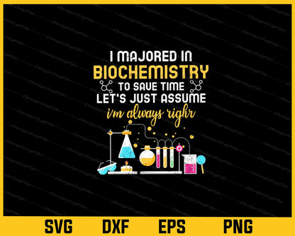 I Majored In Biochmistry To Save Time Let’s Svg Cutting Printable File  - Premium Cutting Files in SVG, PNG & EPS Formats - Premium SVG Cutting Files for Crafts