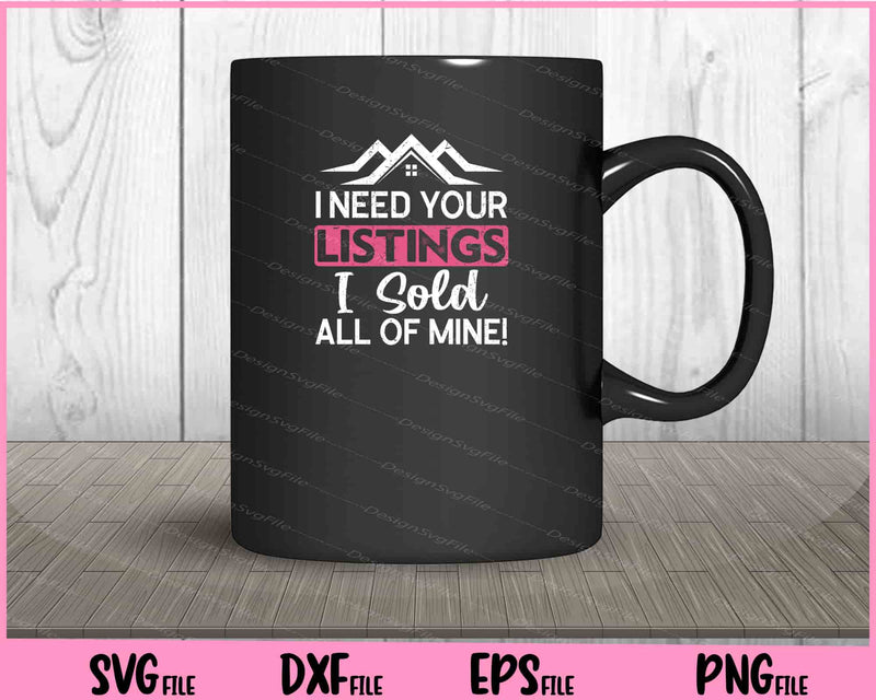I Need your listings I sold all of mine!  mug