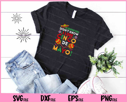 In queso you didn’t know i love Cinco De Mayo Svg Cutting Printable Files  - Premium Cutting Files in SVG, PNG & EPS Formats - Premium SVG Cutting Files for Crafts