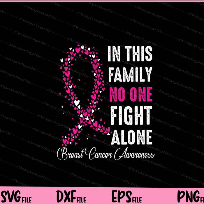 In this Family no one Fight Alone Breast Cancer Svg Cutting Printable Files  - Premium Cutting Files in SVG, PNG & EPS Formats - Premium SVG Cutting Files for Crafts