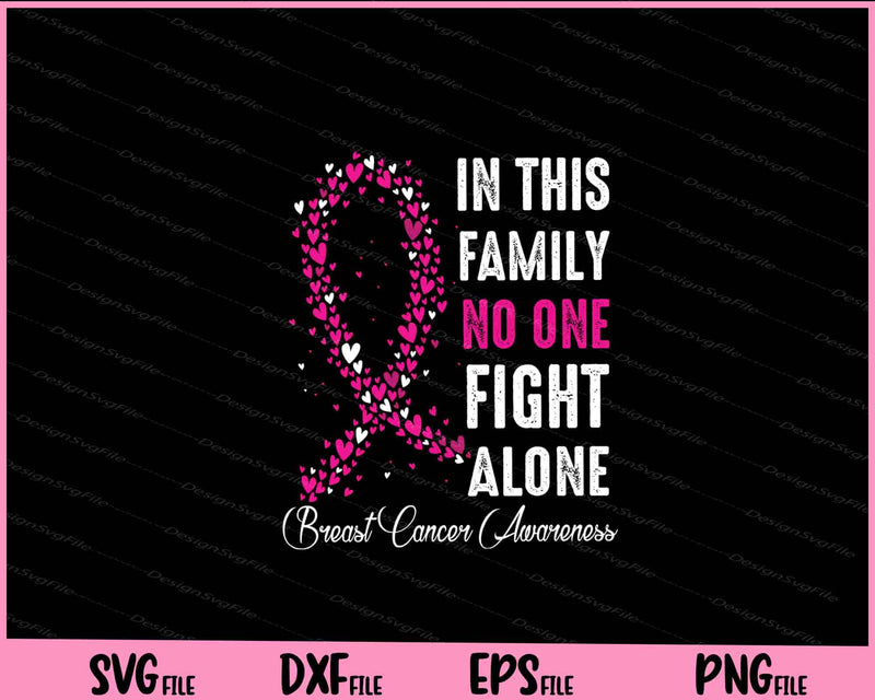 In this Family no one Fight Alone Breast Cancer svg