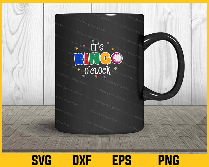 It's Bingo O Clock Bingo Caller Bingo Player Svg Cutting Printable File  - Premium Cutting Files in SVG, PNG & EPS Formats - Premium SVG Cutting Files for Crafts