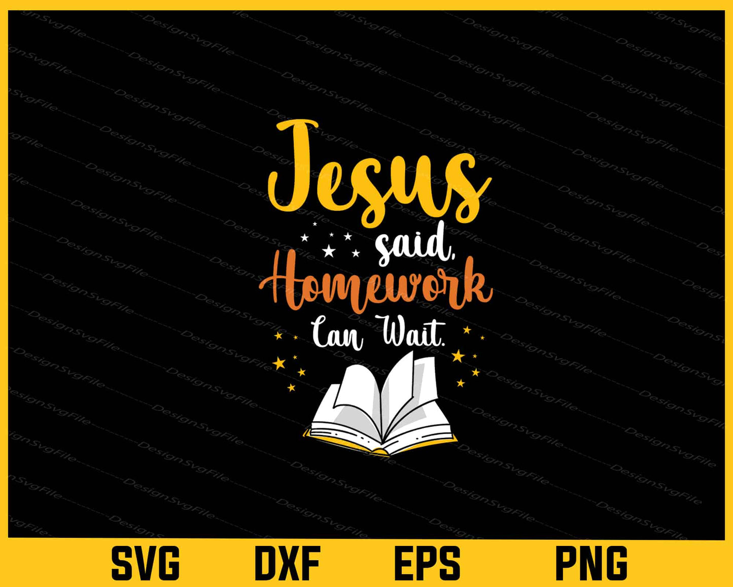 Jesus Said, Homework Can Wait Svg Cutting Printable File  - Premium Cutting Files in SVG, PNG & EPS Formats - Premium SVG Cutting Files for Crafts