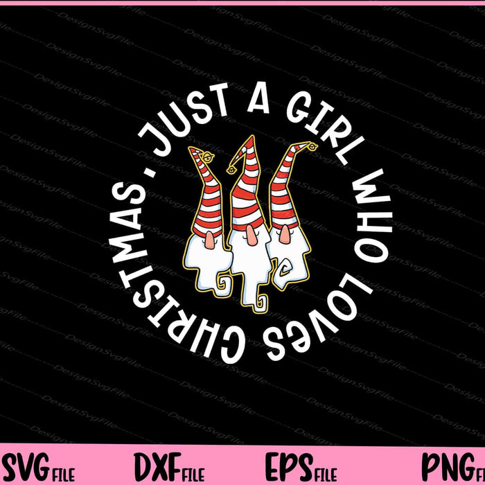 Just a Girl who Loves Christmas Svg Cutting Printable Files  - Premium Cutting Files in SVG, PNG & EPS Formats - Premium SVG Cutting Files for Crafts