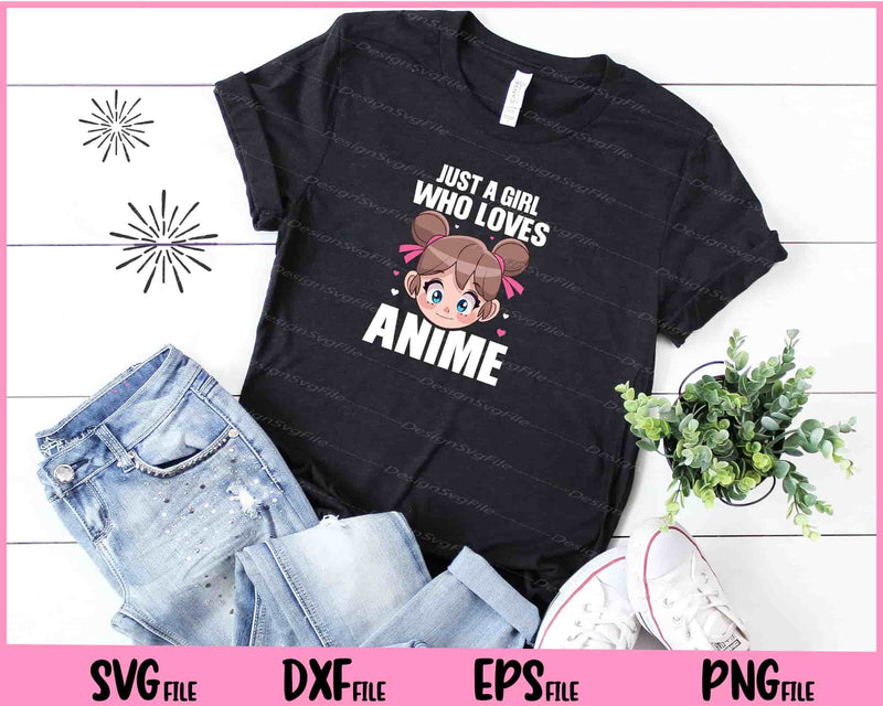 Just a Girl Who Loves Anime t shirt