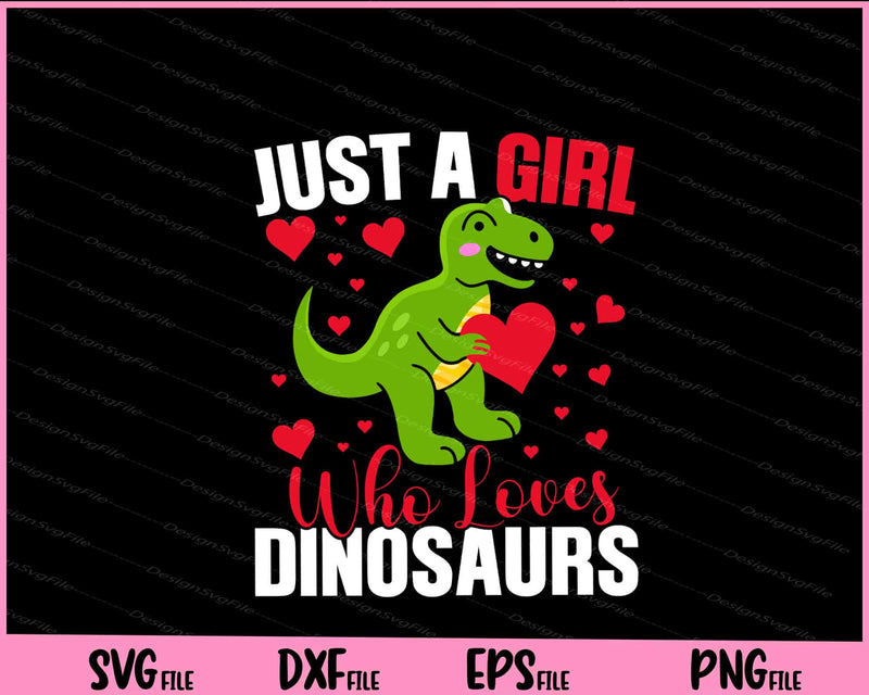 Just a Girl who Loves Dinosaurs Svg Cutting Printable Files  - Premium Cutting Files in SVG, PNG & EPS Formats - Premium SVG Cutting Files for Crafts