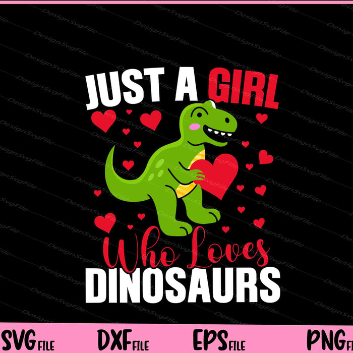 Just a Girl who Loves Dinosaurs Svg Cutting Printable Files  - Premium Cutting Files in SVG, PNG & EPS Formats - Premium SVG Cutting Files for Crafts