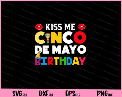 Kiss me Cinco de mayo birthday Svg Cutting Printable Files  - Premium Cutting Files in SVG, PNG & EPS Formats - Premium SVG Cutting Files for Crafts