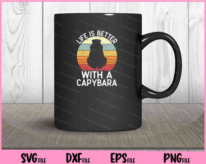 life is better with a capybara Svg Cutting Printable Files  - Premium Cutting Files in SVG, PNG & EPS Formats - Premium SVG Cutting Files for Crafts