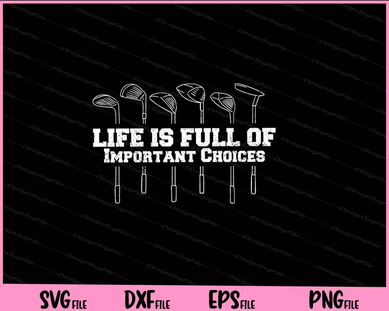 life is full of important choices svg