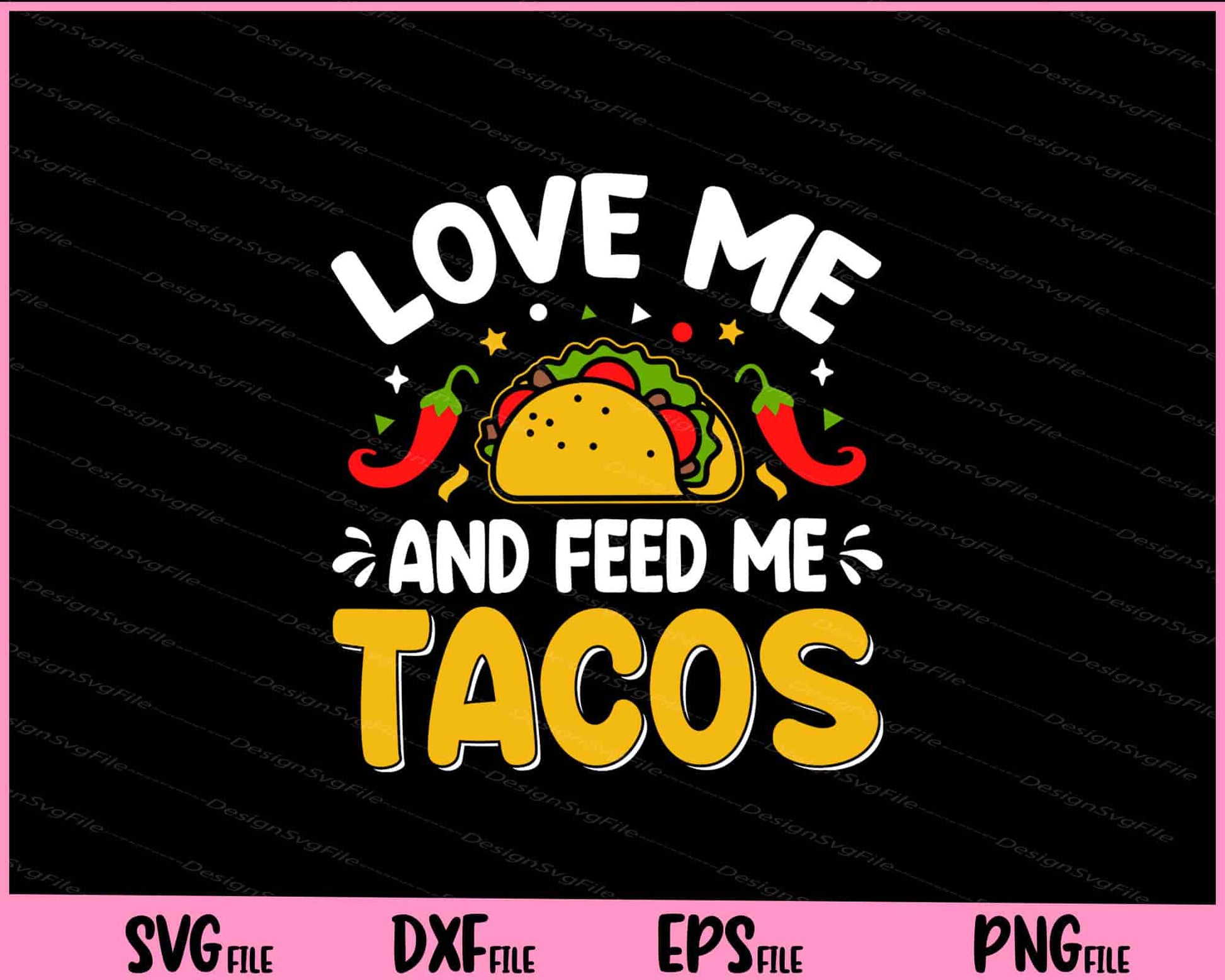 love me and feed me tacos Svg Cutting Printable Files  - Premium Cutting Files in SVG, PNG & EPS Formats - Premium SVG Cutting Files for Crafts