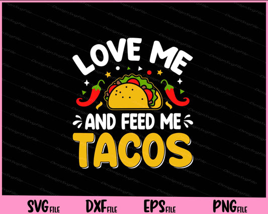 love me and feed me tacos Svg Cutting Printable Files  - Premium Cutting Files in SVG, PNG & EPS Formats - Premium SVG Cutting Files for Crafts