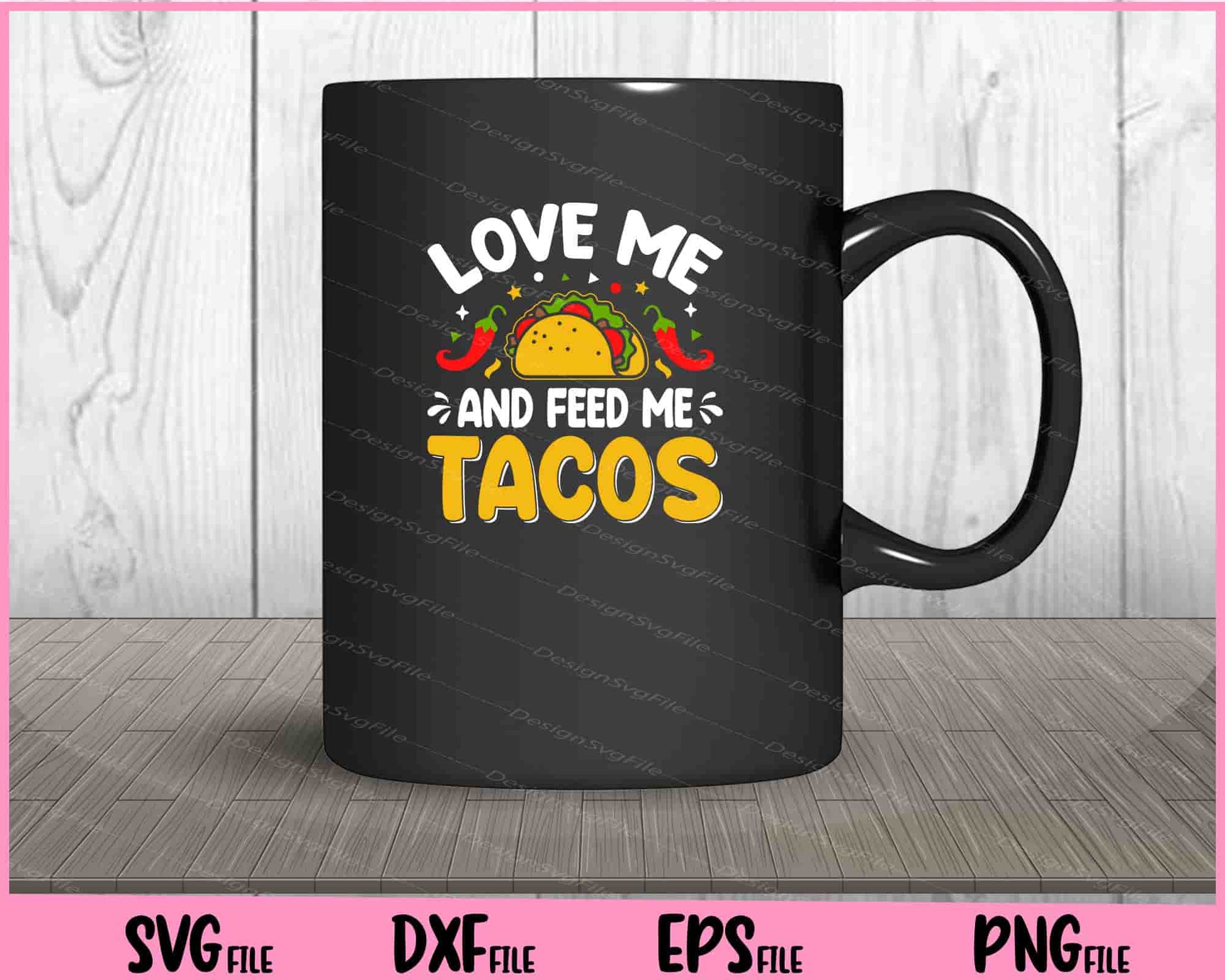 love me and feed me tacos Svg Cutting Printable Files  - Premium Cutting Files in SVG, PNG & EPS Formats - Premium SVG Cutting Files for Crafts