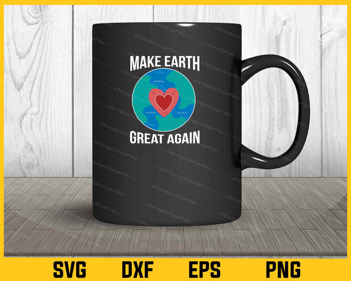 Make Earth Great Again Svg Cutting Printable File  - Premium Cutting Files in SVG, PNG & EPS Formats - Premium SVG Cutting Files for Crafts