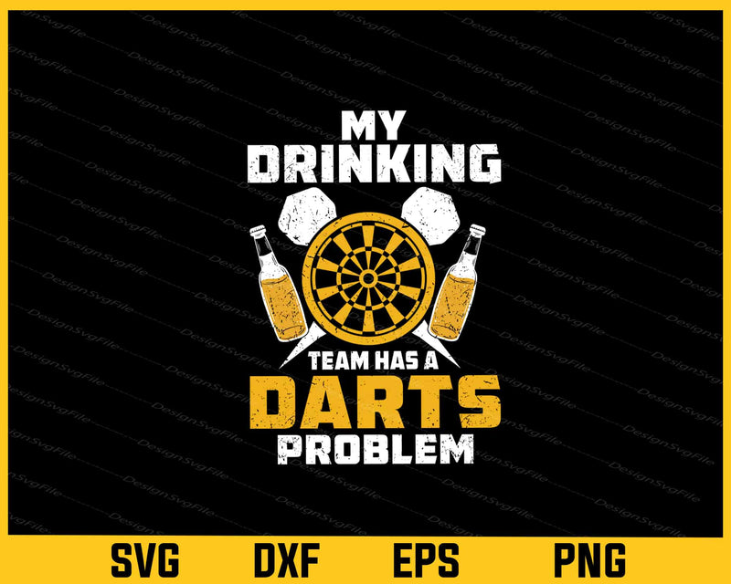 My Drinking Team Has A Darts Problem svg