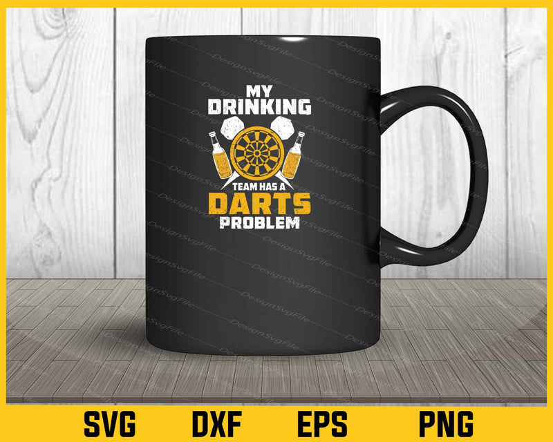My Drinking Team Has A Darts Problem mug