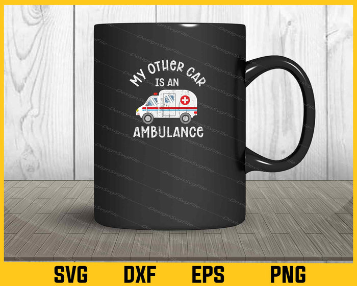 My Other Car Is An Ambulance Svg Cutting Printable File  - Premium Cutting Files in SVG, PNG & EPS Formats - Premium SVG Cutting Files for Crafts