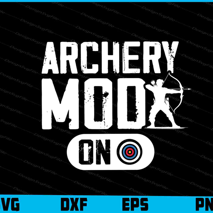 Archery Mode On SVG, Hunting Lover