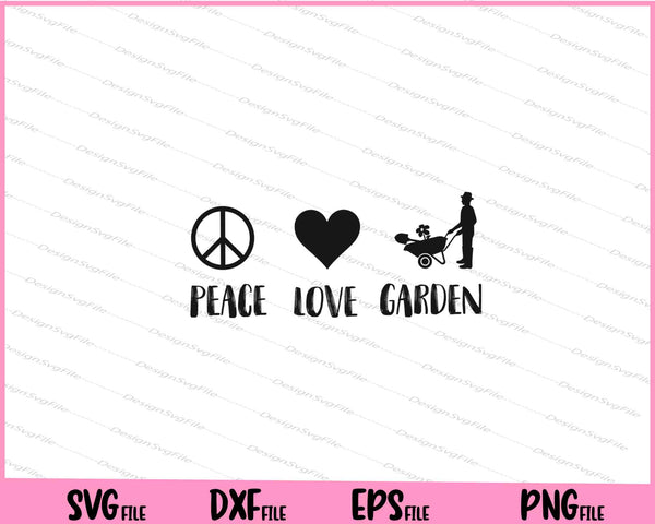 Peace Love Garden Svg Cutting Printable Files  - Premium Cutting Files in SVG, PNG & EPS Formats - Premium SVG Cutting Files for Crafts