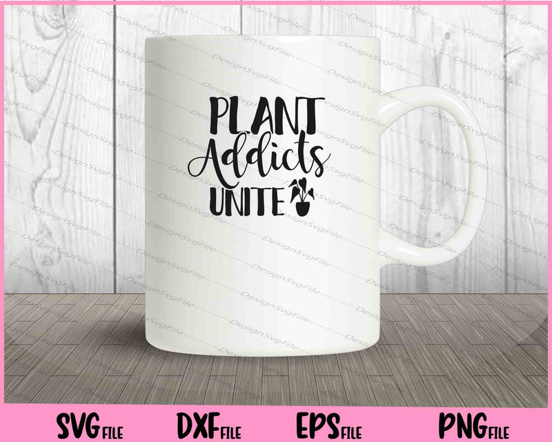 Plant Addicts Unite Garden mug