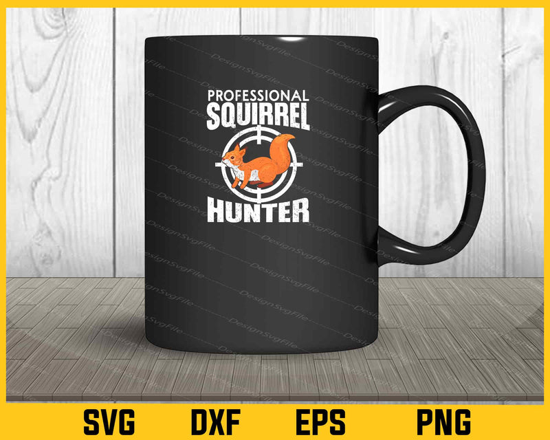 Professional Squirrel Hunter mug