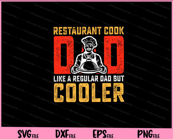 Restaurant Cook Dad like a regular Dad but Cooler Father Day svg