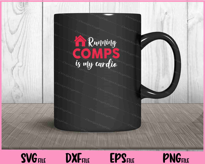 Running Comps Is My Cardio Svg Cutting Printable Files